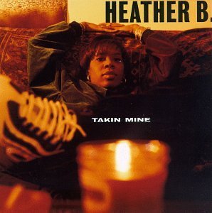 Heather B/Takin Mine