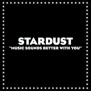 Stardust/Music Sounds Better With You