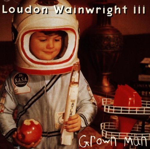 Loudon Wainwright III/Grown Man