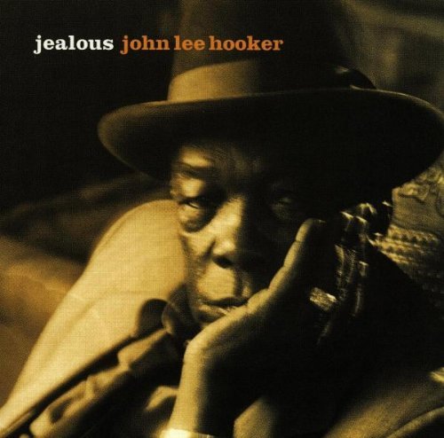 HOOKER,JOHN LEE/JEALOUS