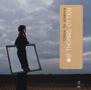 Thomas Otten/Close To Silence