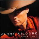 KILGORE,JERRY/LOVE TRIP