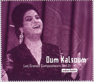 Om Kalsoum Vol. 2 Les Grands Compositeurs 