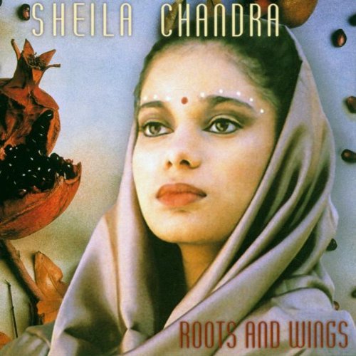 Sheila Chandra/Roots & Wings