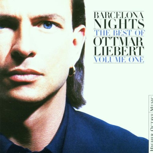 Ottmar Liebert/Vol. 1-Barcelona Nights: Best
