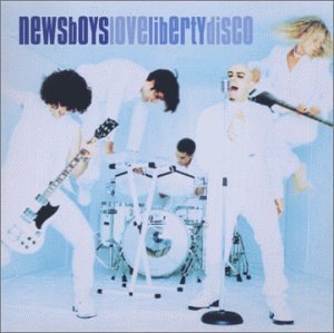 Newsboys/Love Liberty Disco