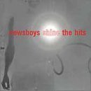 Newsboys Shine...The Hits 