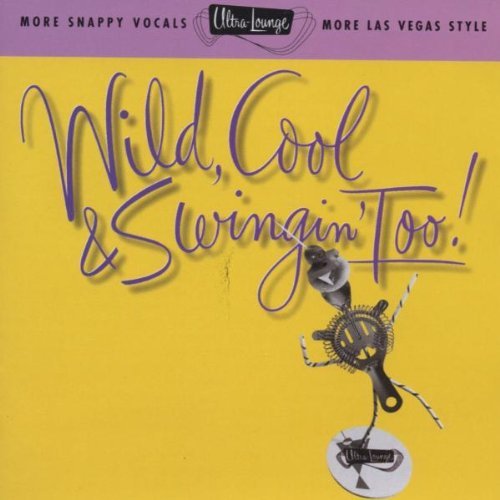 Ultra Lounge/Vol. 15-Wild Cool & Swingin' T@Gorme/Lawrence/Wilson/Bennett@Ultra Lounge