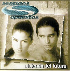Sentidos Opuestos/Viviendo Del Futuro