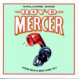 Roy D. Mercer/Vol. 1-How Big'A Boy Are Ya?