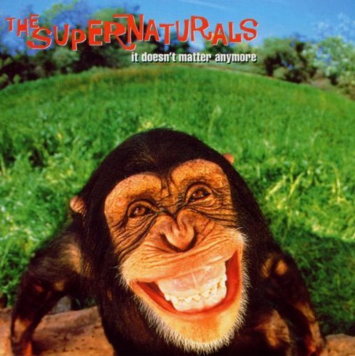 SUPERNATURALS/IT DOESN'T MATTER ANYMORE