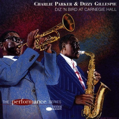 Parker/Gillespie/Diz'N Bird At Carnegie Hall