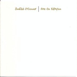 Sinead O'connor Fire On Babylon 