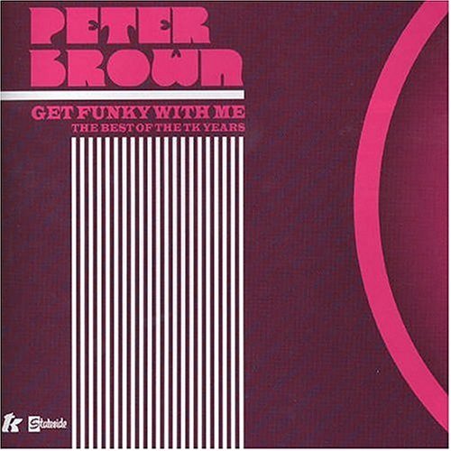 BROWN,PETER/GET FUNKY WITH ME-BEST OF THE