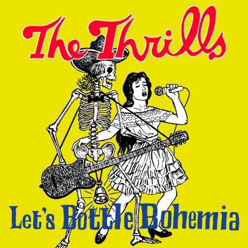 THRILLS/LET'S BOTTLE BOHEMIA