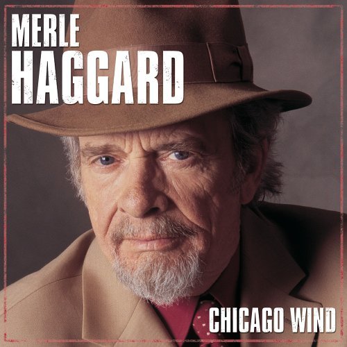 Merle Haggard/Chicago Wind