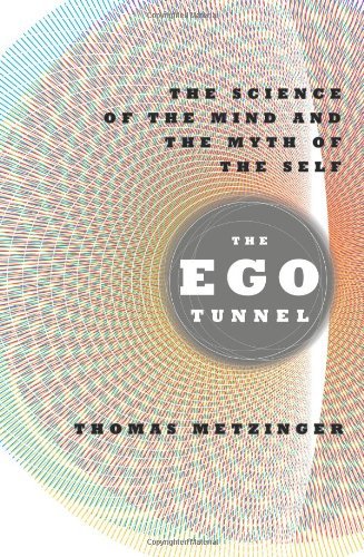 Thomas Metzinger/Ego Tunnel,The@The Science Of The Mind And The Myth Of The Self
