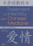 Jane Lyttleton Treatment Of Infertility With Chinese Medicine 