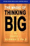 David J. Shwartz The Magic Of Thinking Big 
