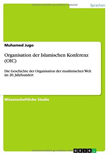 Muhamed Jugo/Organisation der Islamischen Konferenz (OIC)@ Die Geschichte der Organisation der muslimischen