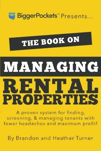 Brandon Turner/The Book on Managing Rental Properties@ A Proven System for Finding, Screening, and Manag