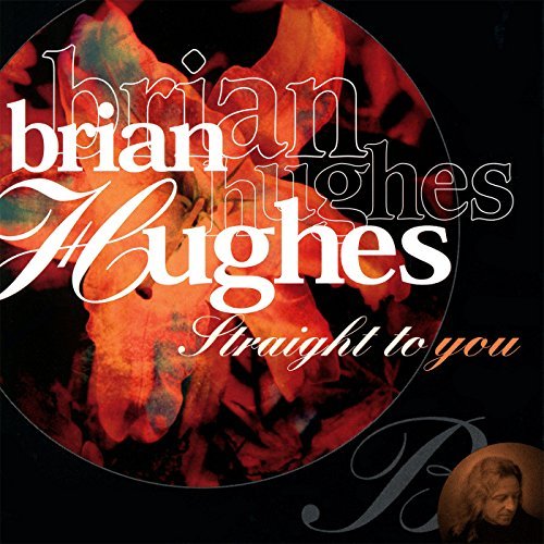 Brian Hughes/Straight To You