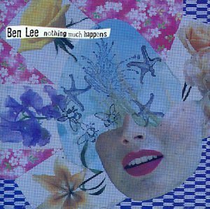 Ben Lee/Nothing Much Happens Ep