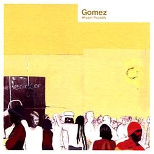Gomez/Whippin' Piccadilly