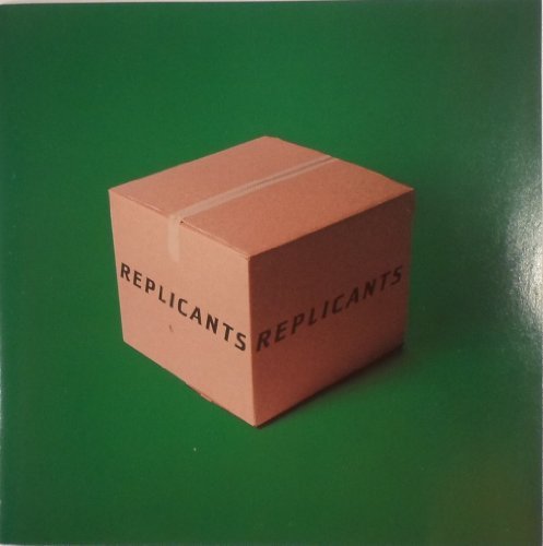 REPLICANTS/REPLICANTS