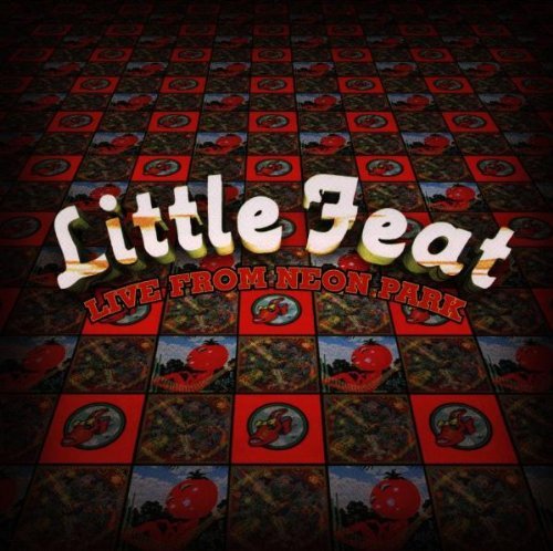 Little Feat/Live From Neon Park