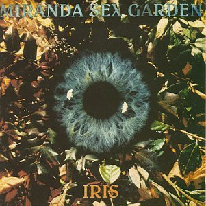 Miranda Sex Garden/Iris