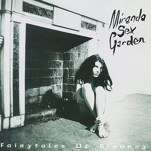 Miranda Sex Garden/Fairytales Of Slavery