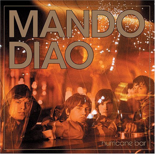 MANDO DIAO/HURRICANE BAR