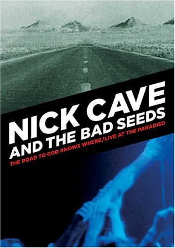 Nick Cave & The Bad Seeds Road To God Knows Where Live A 