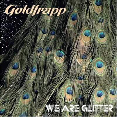 Goldfrapp/We Are Glitter@We Are Glitter