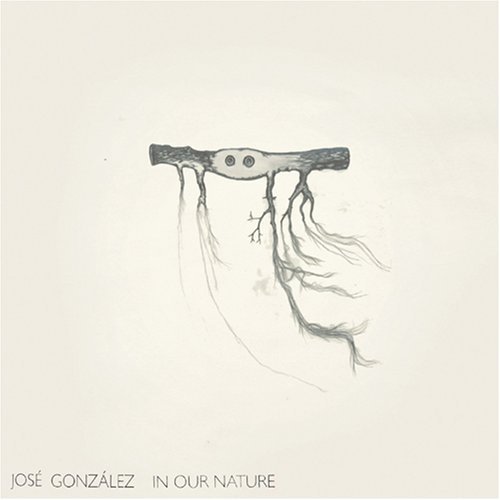 Jose Gonzalez/In Our Nature