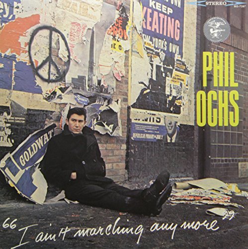 Phil Ochs/I Ain'T Marching Anymore