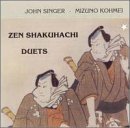John & Mizuno Kohmei Singer/Zen Shakuhachi Duets