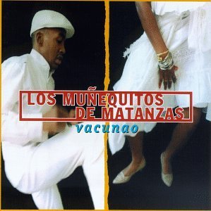 Los Munequitos De Matanzas/Vacunao