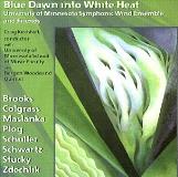 Blue Dawn Into White Heat University Of Minnesota Sympho Univ Minnesota Sym Wind 