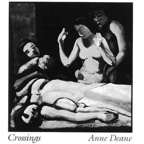 A. Deane/Anne Deane: Crossings@Cuffel/Roland/Hall/Lofquist/&@Anacapa Qt