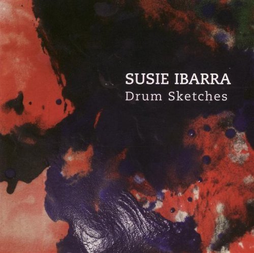 Susie Ibarra/Drum Sketches