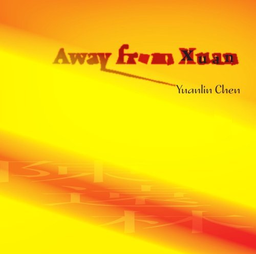 Yuanlin Chen/Away From Xuan