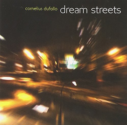 Cornelius Dufallo/Dream Streets