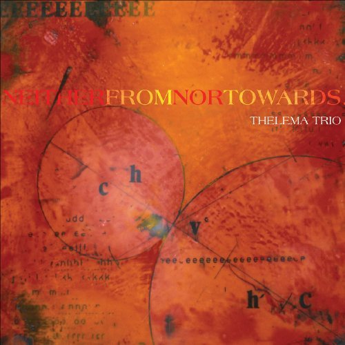 Thelema Trio/Neither From Nor Towards@Thelema Trio