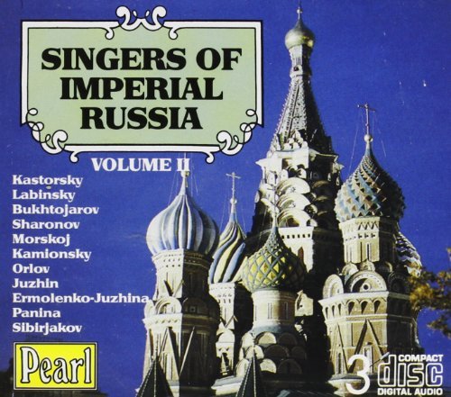 Singers Of Imperial Russia Volume 2 Kastorsky Labinsky Bukhtojarov 