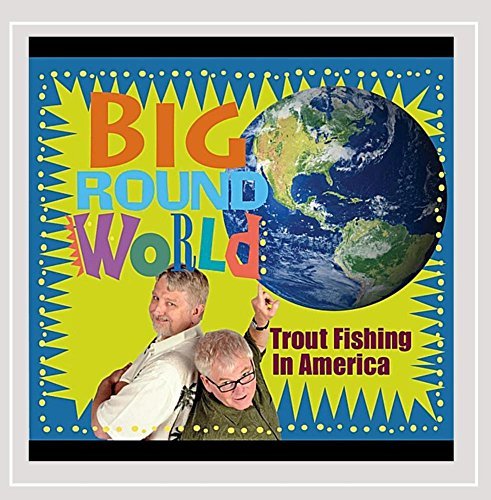 Trout Fishing In America/Big Round World