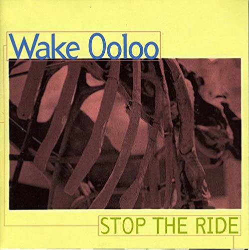 Wake Ooloo/Stop The Ride