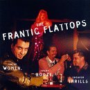 Frantic Flatttops/Cheap Women Cheap Booze