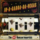 New Duncan Imperials/In-A-Gadda-Da-Vegas